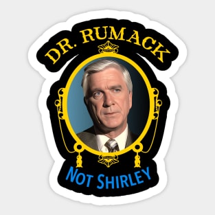 Dr. Rumack 'Not Shirley' Sticker